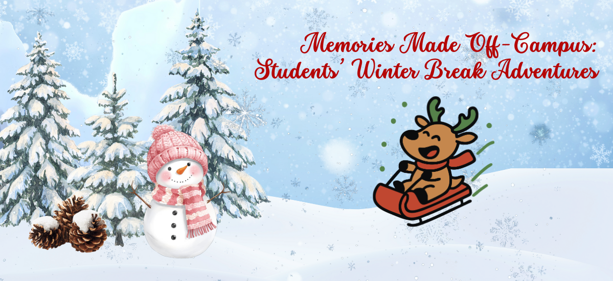 Memories Made Off-Campus: Students Winter Break Adventures